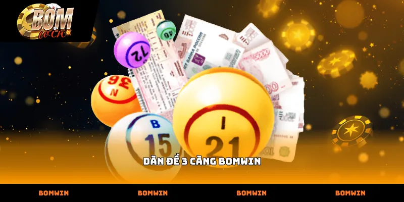 Bí quyết soi cầu dàn đề 3 càng bomwin chính xác nhất