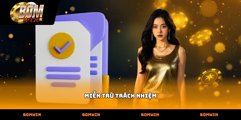 Quy định chi tiết về chính sách Miễn Trừ Trách Nhiệm tại hệ thống